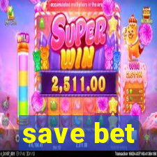 save bet