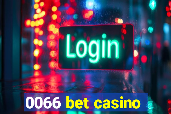 0066 bet casino