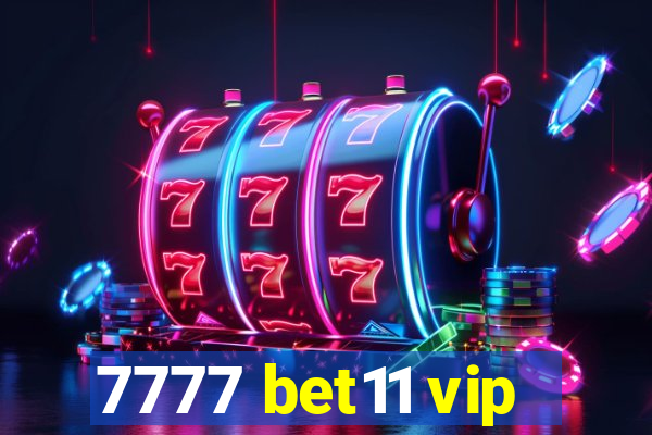 7777 bet11 vip