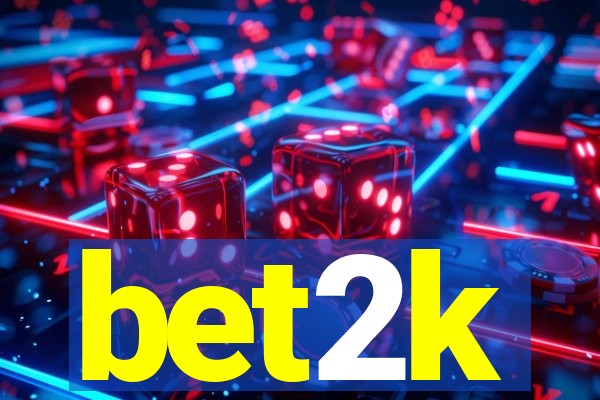 bet2k