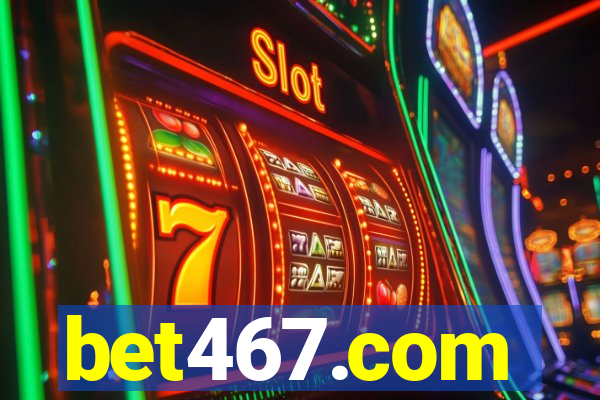 bet467.com