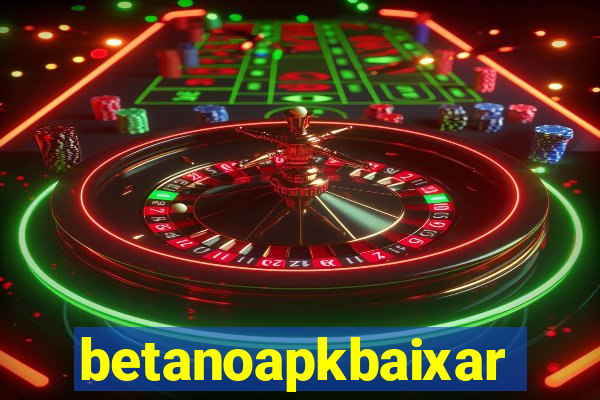 betanoapkbaixar