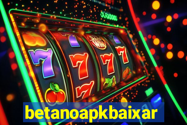 betanoapkbaixar