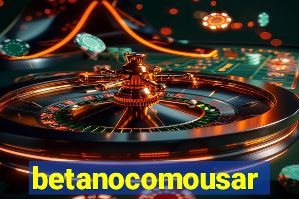 betanocomousar