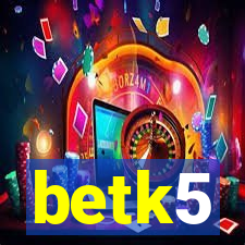 betk5