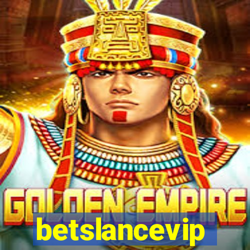 betslancevip