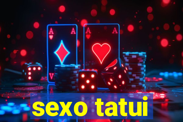 sexo tatui