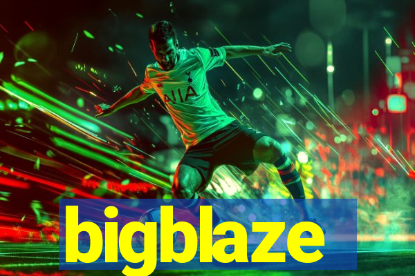 bigblaze