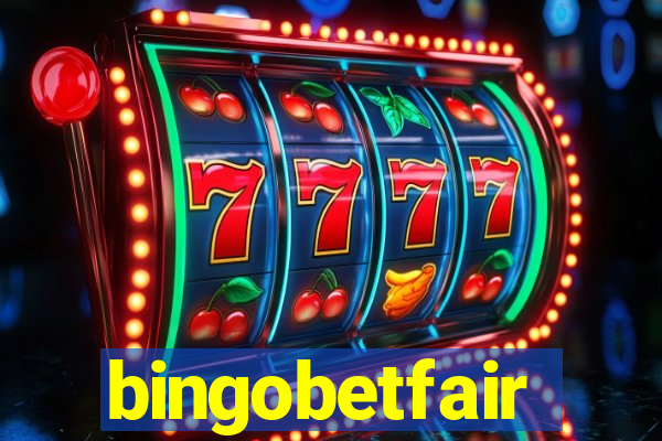 bingobetfair