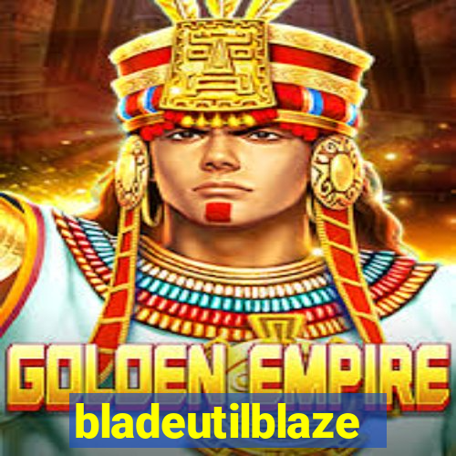 bladeutilblaze