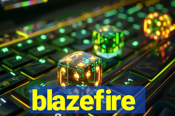 blazefire