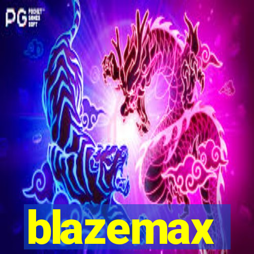 blazemax