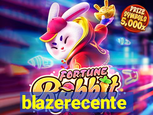 blazerecente