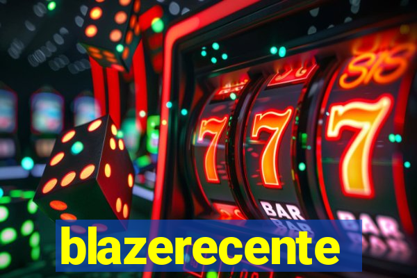 blazerecente