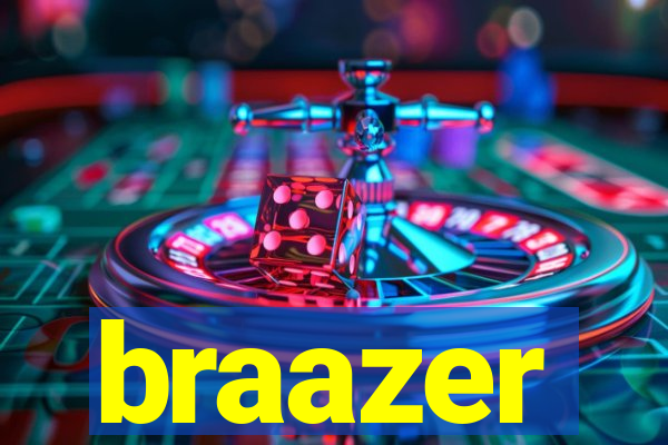 braazer