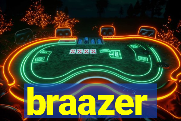 braazer