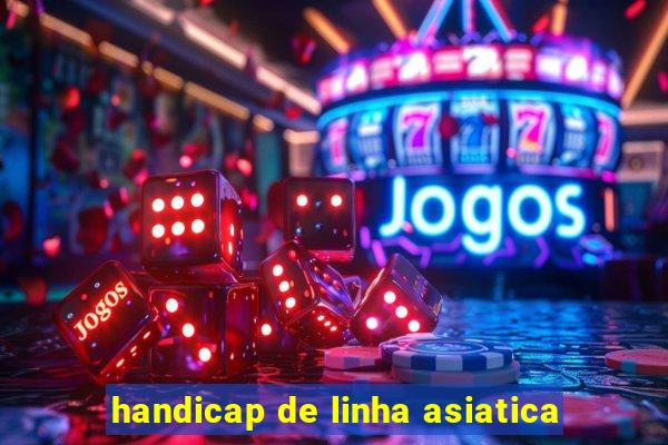 handicap de linha asiatica