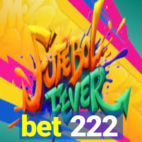 bet 222