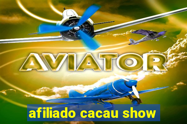 afiliado cacau show