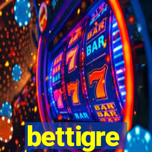 bettigre