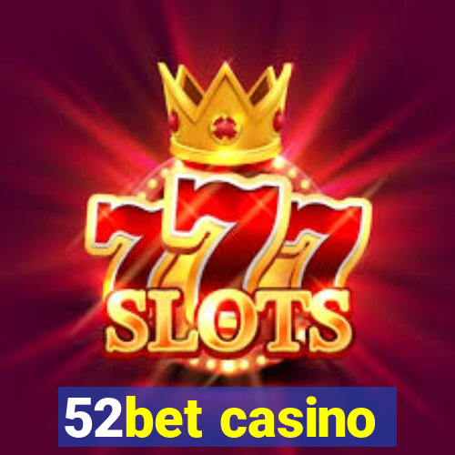 52bet casino