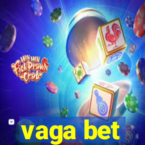 vaga bet