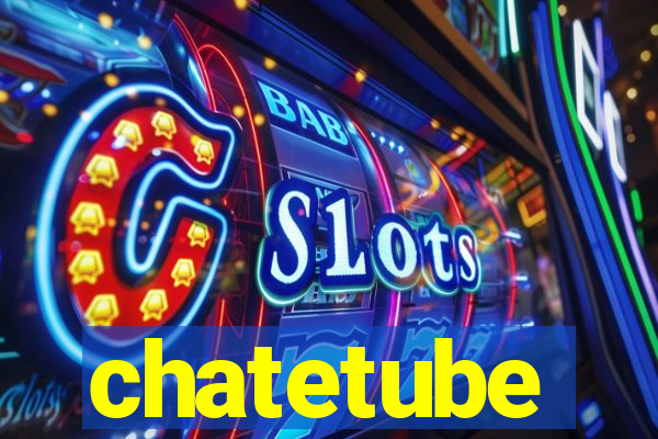 chatetube