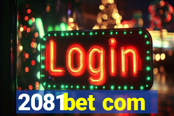 2081bet com