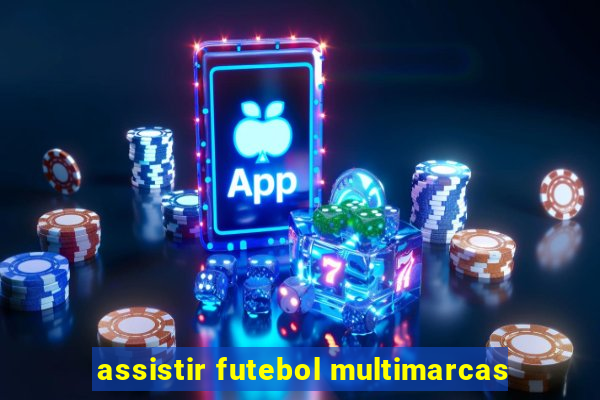 assistir futebol multimarcas