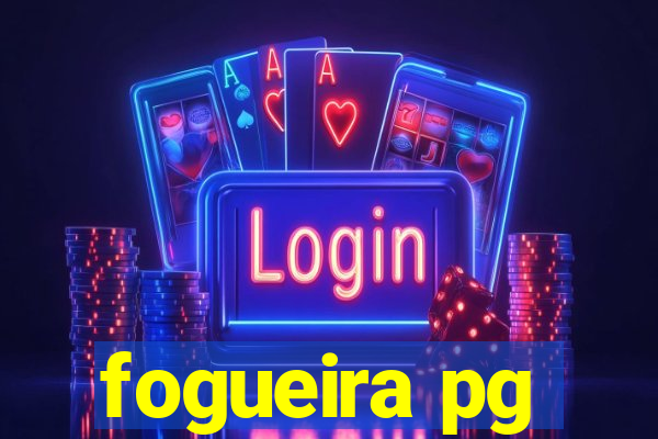 fogueira pg