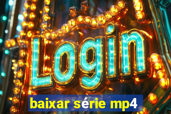 baixar série mp4