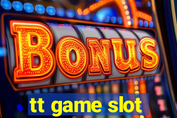 tt game slot