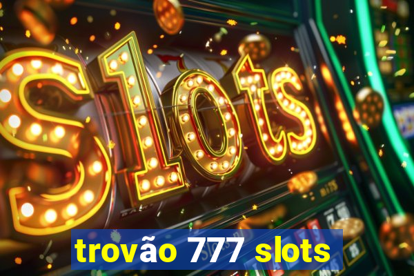 trovão 777 slots