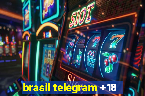 brasil telegram +18