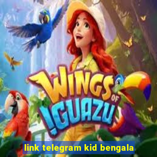 link telegram kid bengala