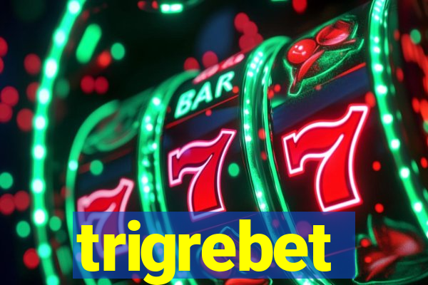 trigrebet