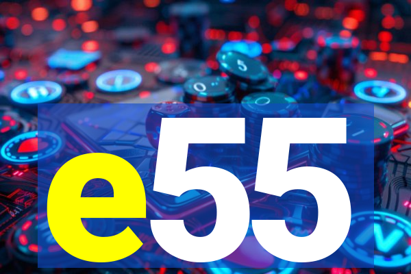 e55