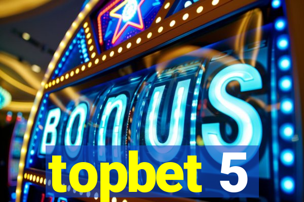 topbet 5