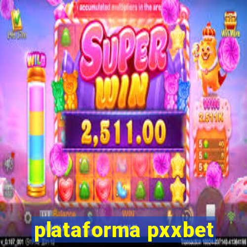 plataforma pxxbet