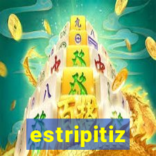 estripitiz