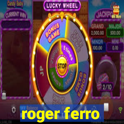 roger ferro