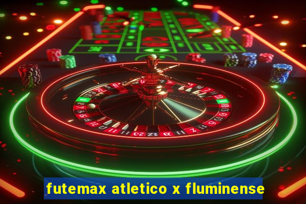 futemax atletico x fluminense