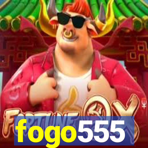 fogo555