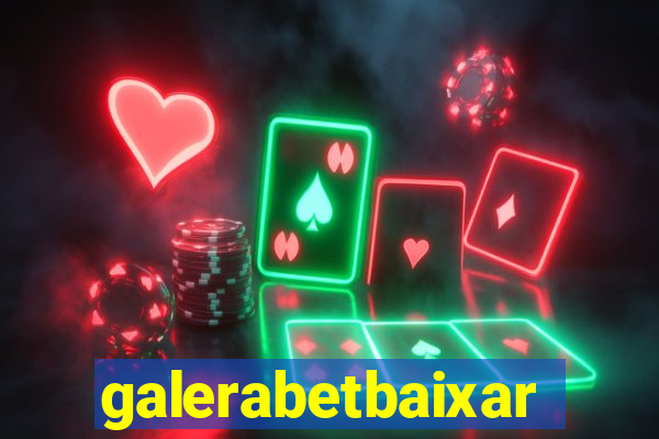 galerabetbaixar