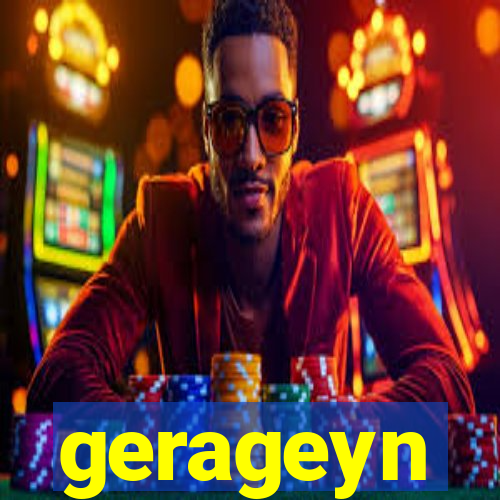 gerageyn