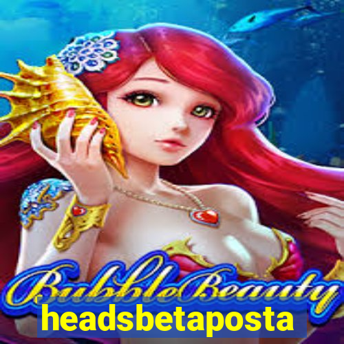 headsbetaposta