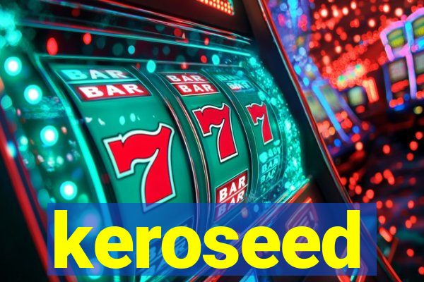 keroseed