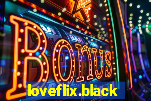 loveflix.black