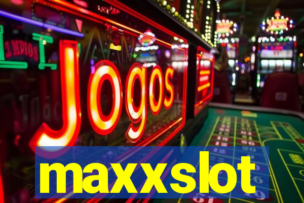 maxxslot