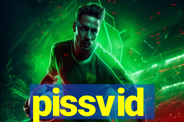 pissvid